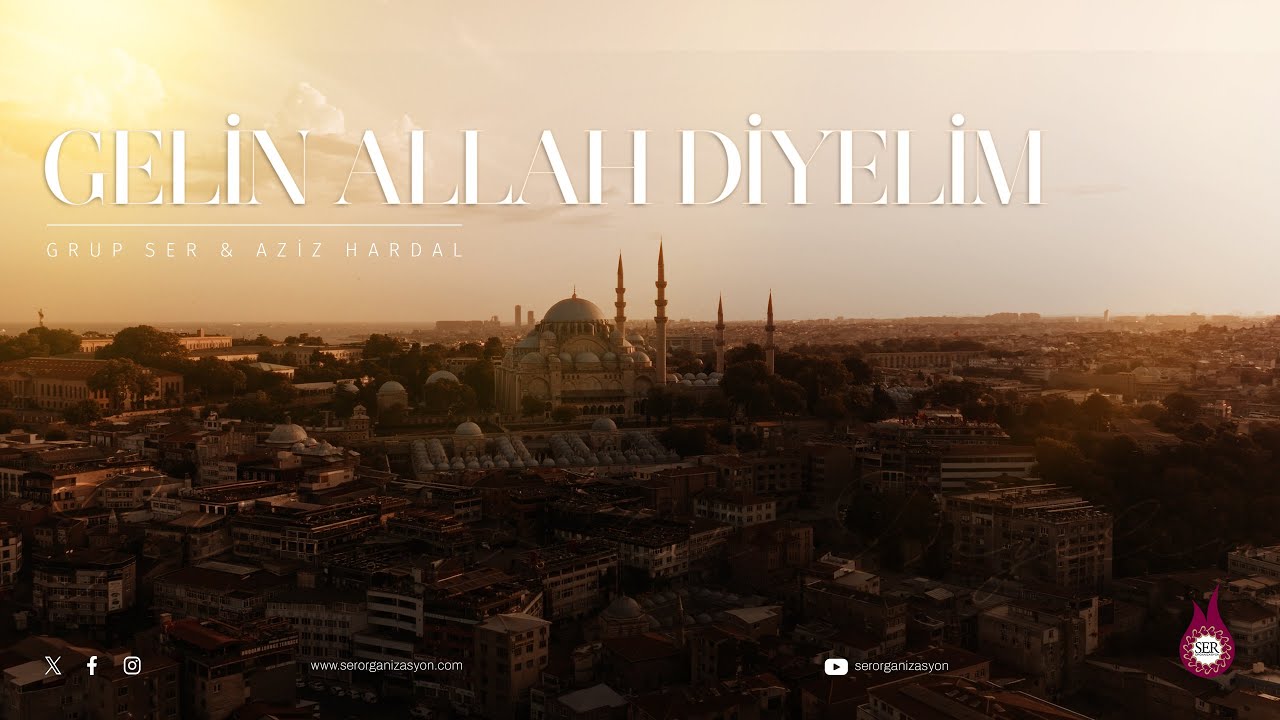 Gelin Allah Diyelim - Grup Ser