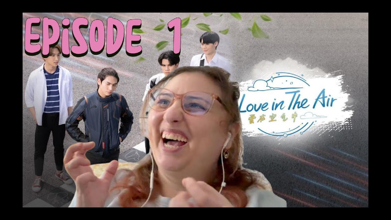💙  Love in the Air Episode 1 Reaction 💙