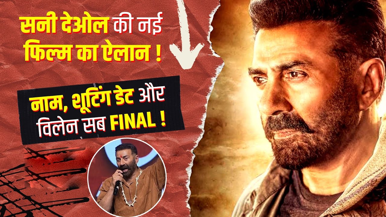 Sunny Deol's New Film: Title, Shooting Date & Villain Revealed !