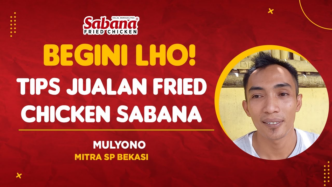 Begini Lho, Tips Jualan Fried Chicken Sabana