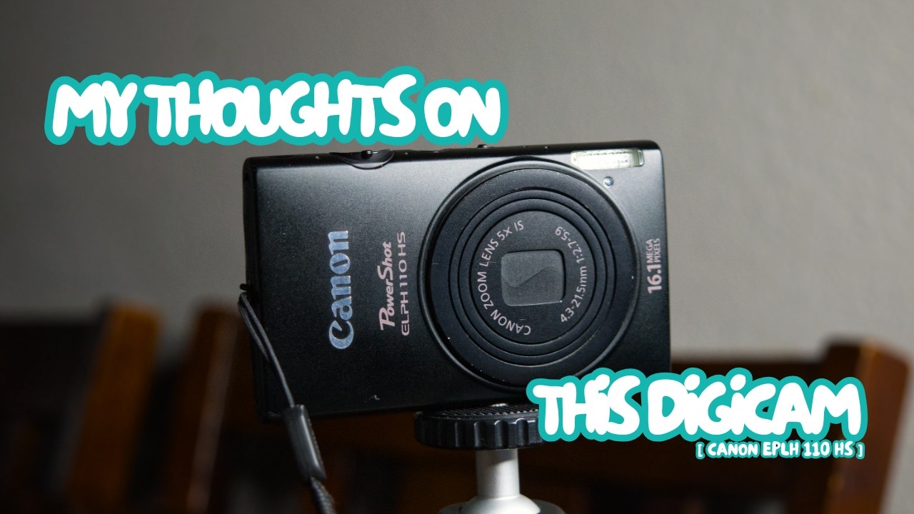 My Thoughts On The Canon ELPH 110 HS | Short Update Video