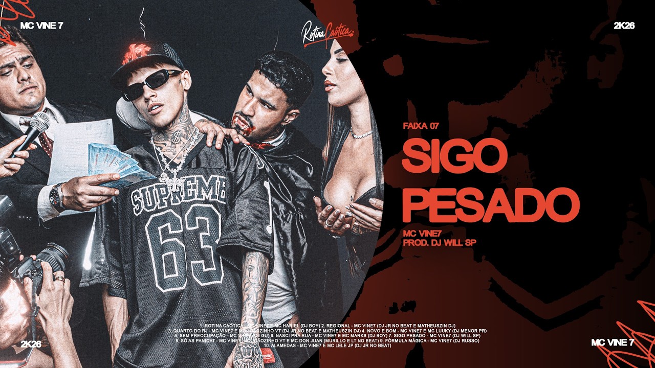 7. Sigo Pesado - MC Vine7 (DJ Will SP) [Rotina Ca&oacute;tica]