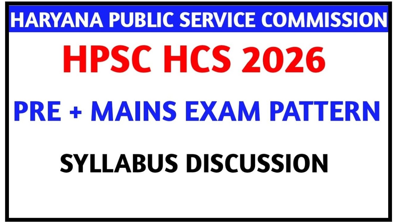 HCS 2026 II PRE + MAINS EXAM PATTERN II SYLLABUS DISCUSSION II HPSC EXAM UPDATES