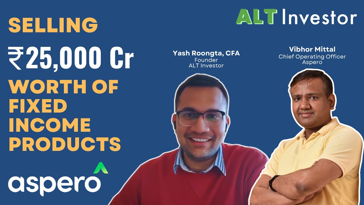 EP 5: How to Successfully Sell ₹25,000 Cr Worth Fixed Income Products | Aspero x Yubi Invest