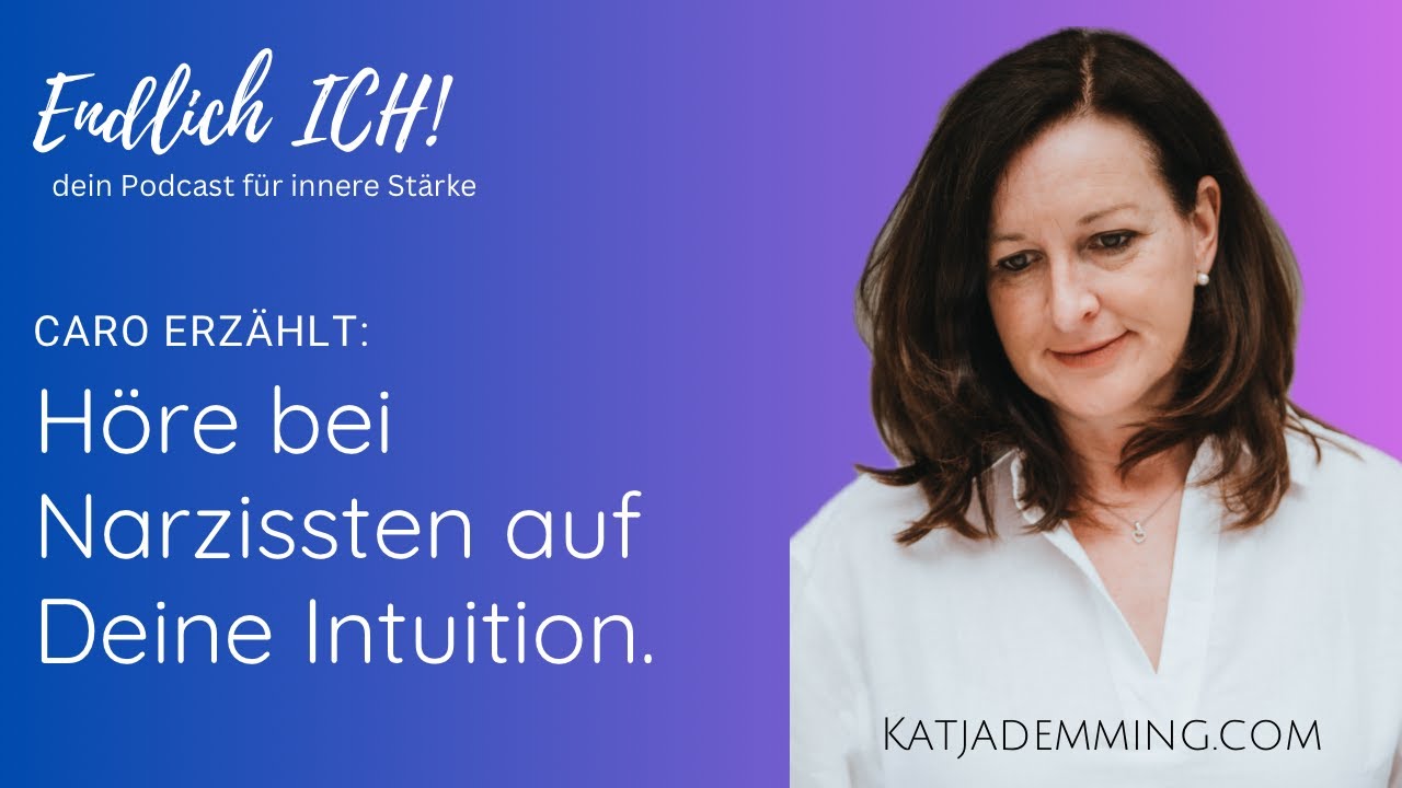 #239 Caro erzählt: Höre bei Narzissten auf Deine Intuition.