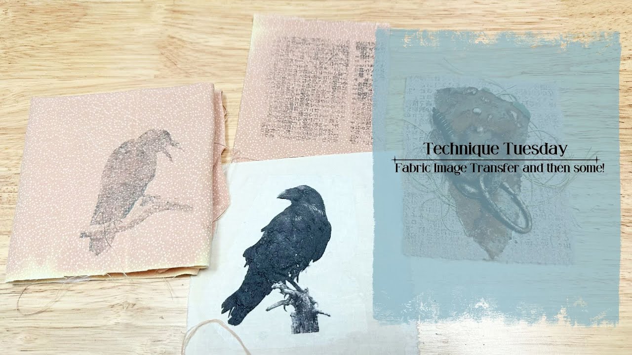Technique Tuesday | Fabric Image Transfer and then some