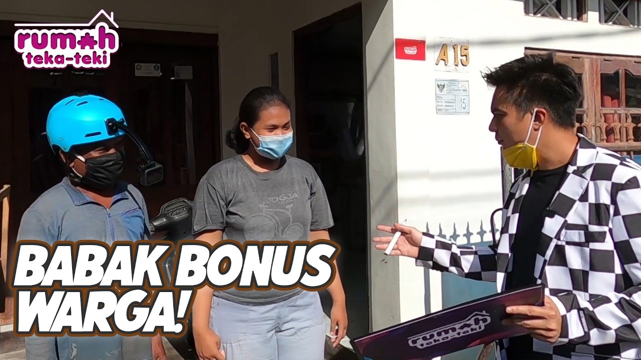 BABAK BONUS WARGA | RUMAH TEKA TEKI | EPS.55 (4/4)