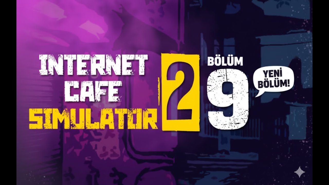 İnternet Cafe Simulator (Bölüm 9)