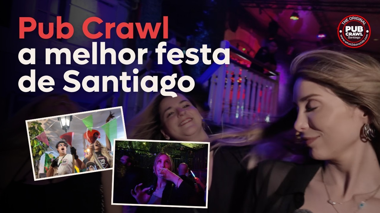Fui no PUB CRAWL de Santiago | A Melhor Festa do Chile?