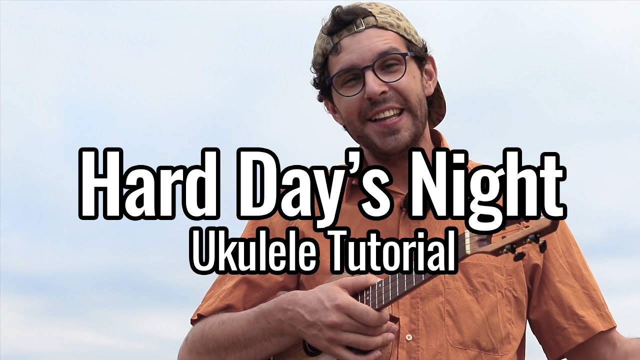 The Beatles - Hard Day's Night (Ukulele Tutorial)