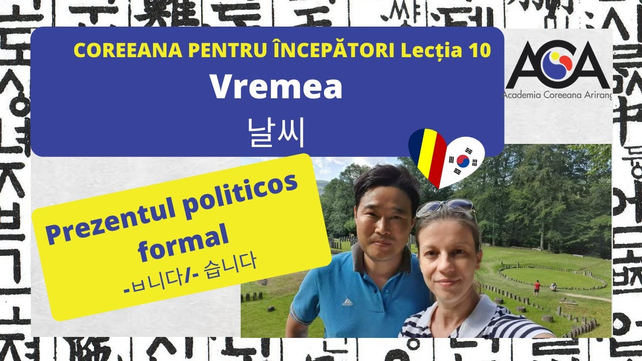 Lectia 10 - Vremea; Prezentul politicos formal (Lectii gratuite de coreeana pentru incepatori)