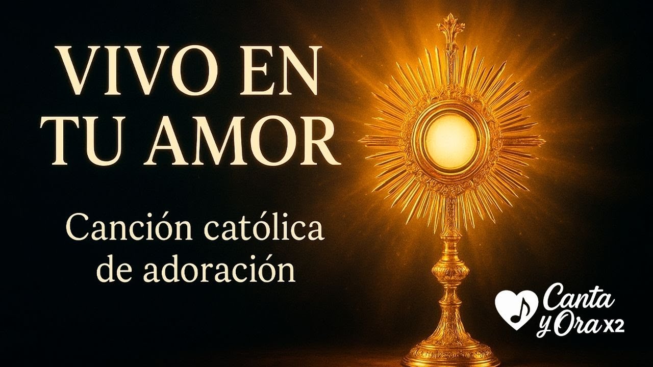Vivo en Tu Amor, Señor Jesús | Canción Católica de Adoración al Santísimo