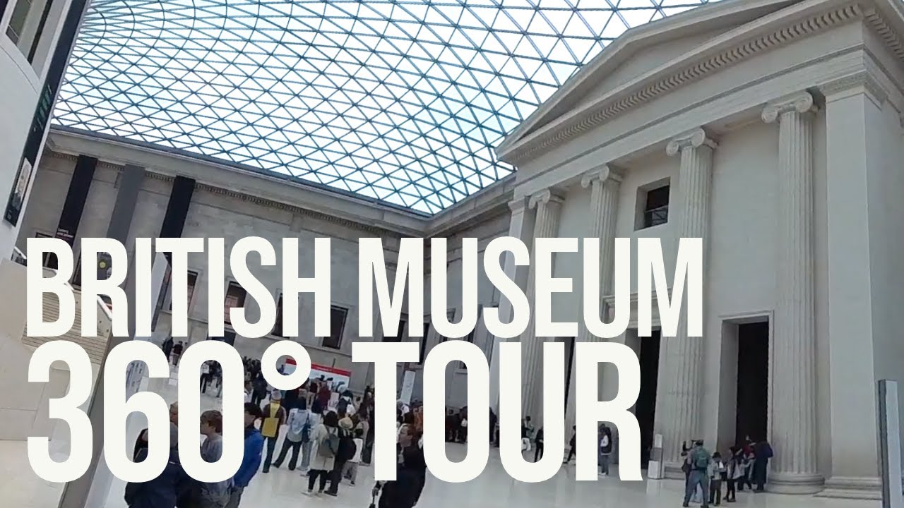 360&deg; Virtual Tour: Marvels of the British Museum