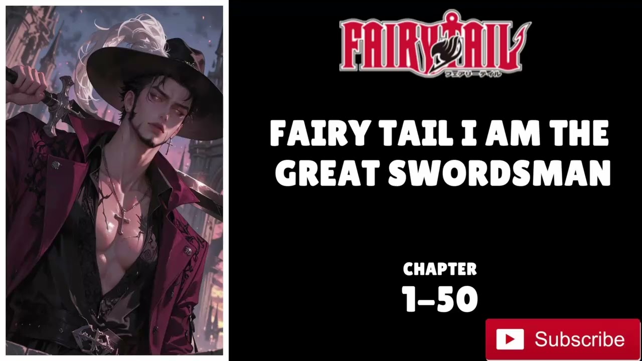 FAIRY TAIL I AM THE GREAT SWORDSMAN -CHAPTER-1-50