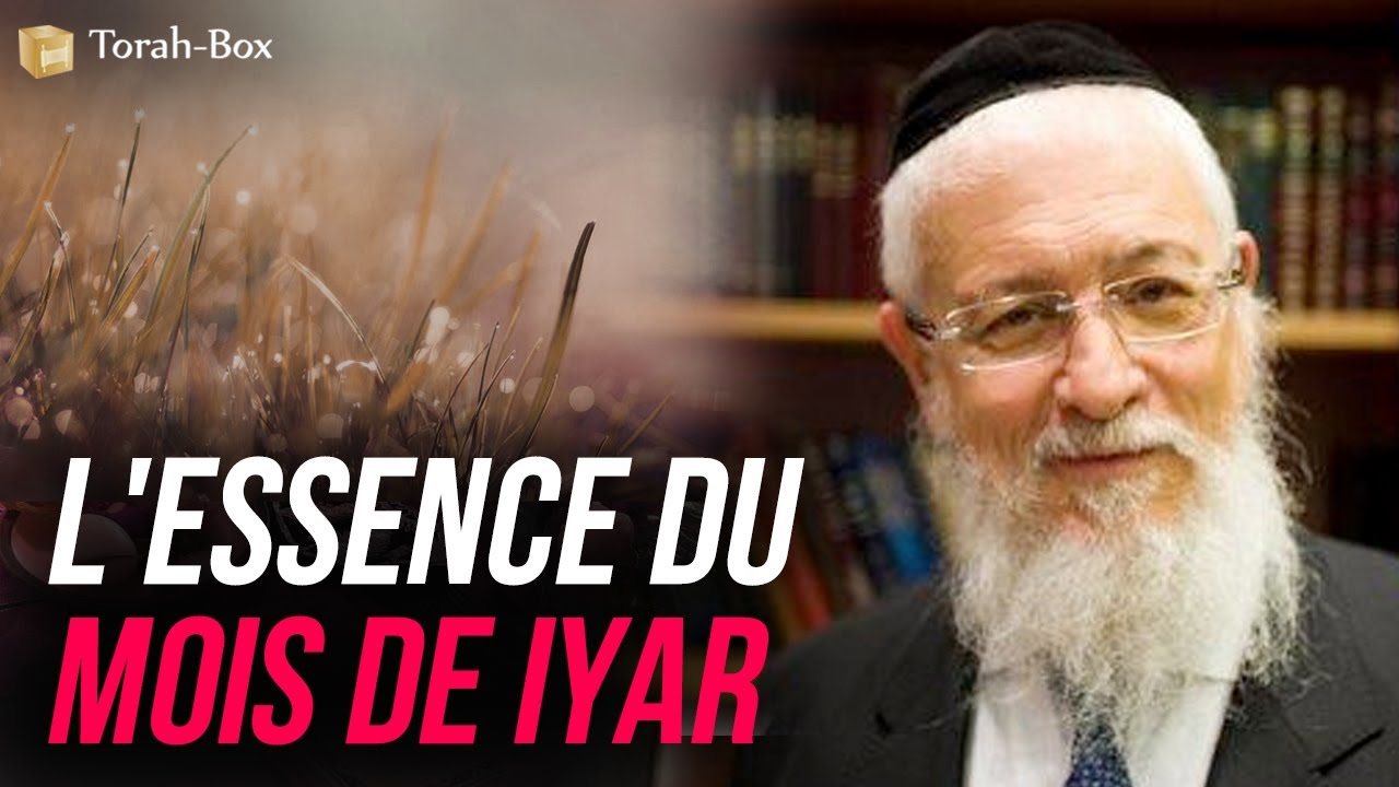 'HODECH TOV ✨ L'ESSENCE DU MOIS DE IYAR (GRAND-RABBIN JOSEPH-'HAÏM SITRUK)