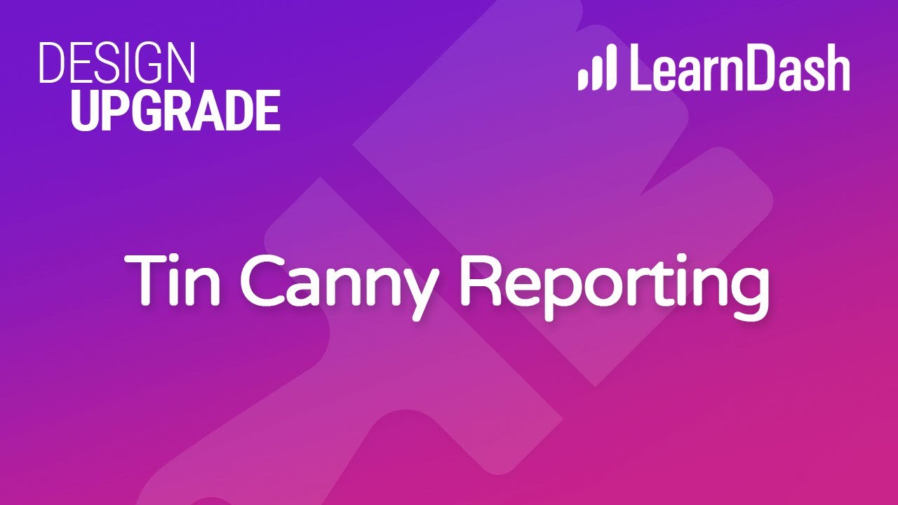 Design Upgrade Pro for LearnDash - Tin Canny Reporting Design Options