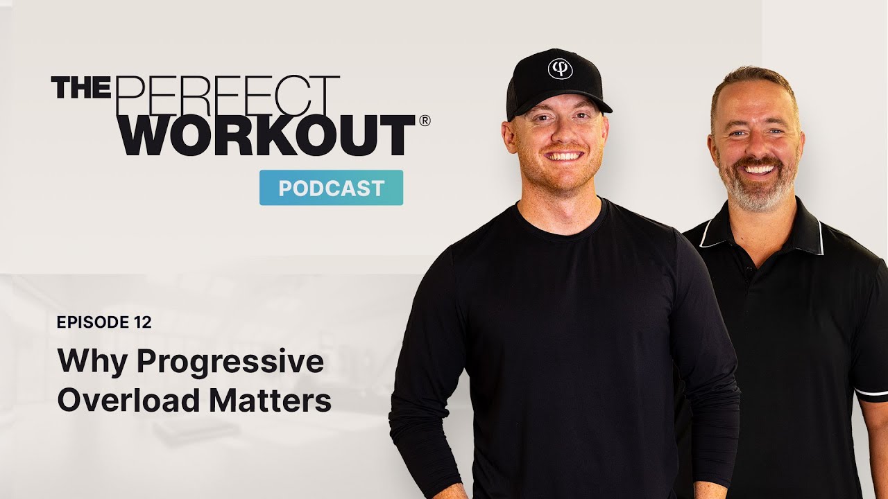 The Perfect Workout Podcast #12  - Progressive Overload: Unlocking Strength Gains