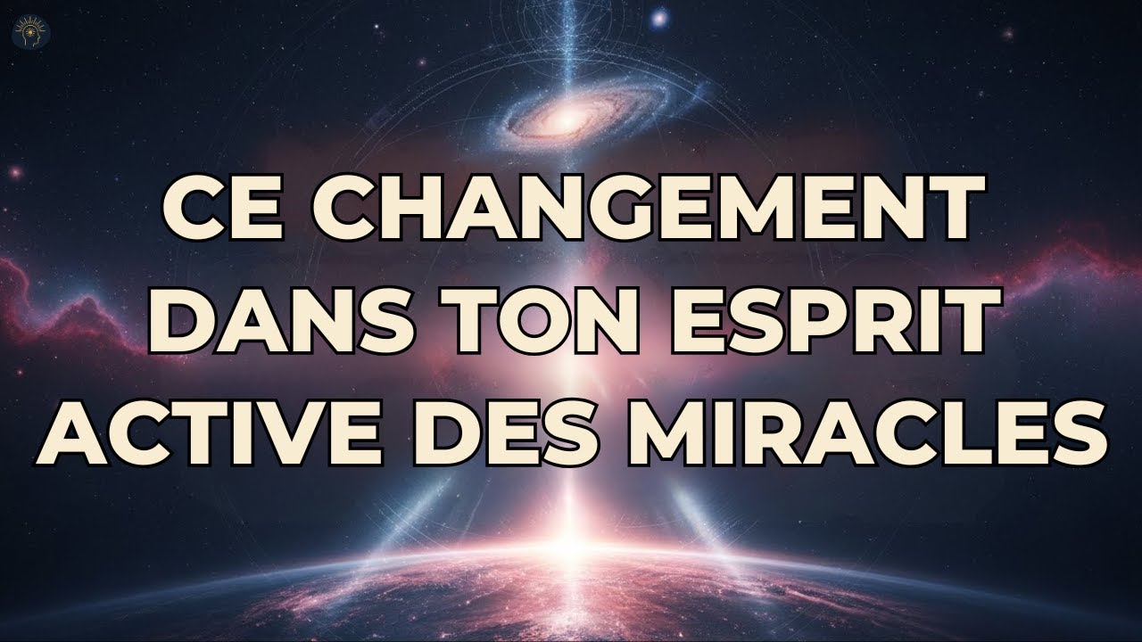 Ce changement silencieux dans ton esprit est le prélude d’un miracle