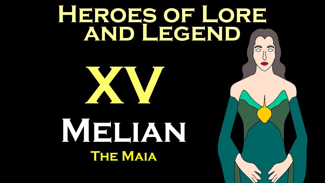 Heroes of Lore and Legend: Melian the Maia (LOTR)