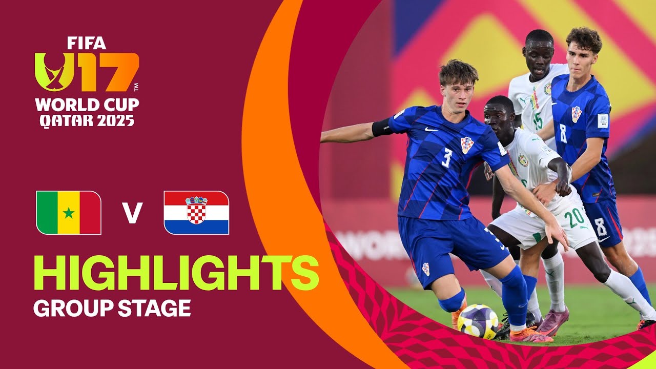 Senegal vs Croatia Highlights | FIFA U-17 World Cup Qatar 2025