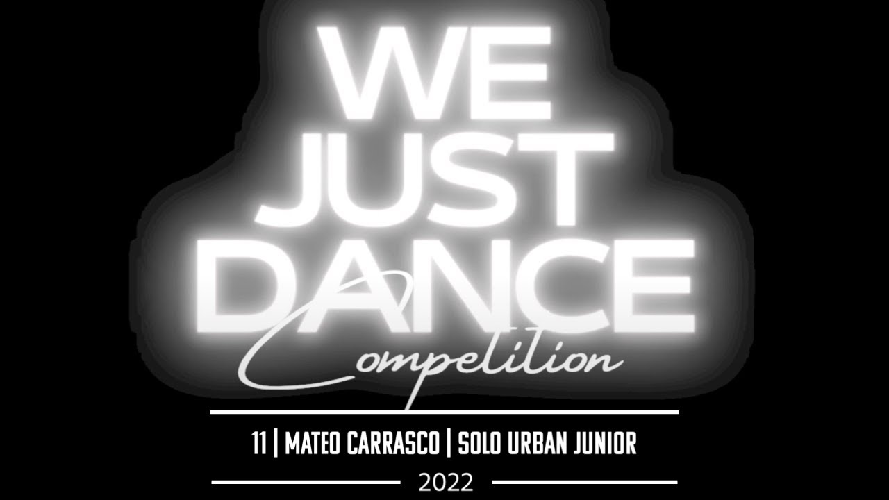 11 | MATEO CARRASCO | SOLO URBAN JUNIOR | We Just Dance 2022