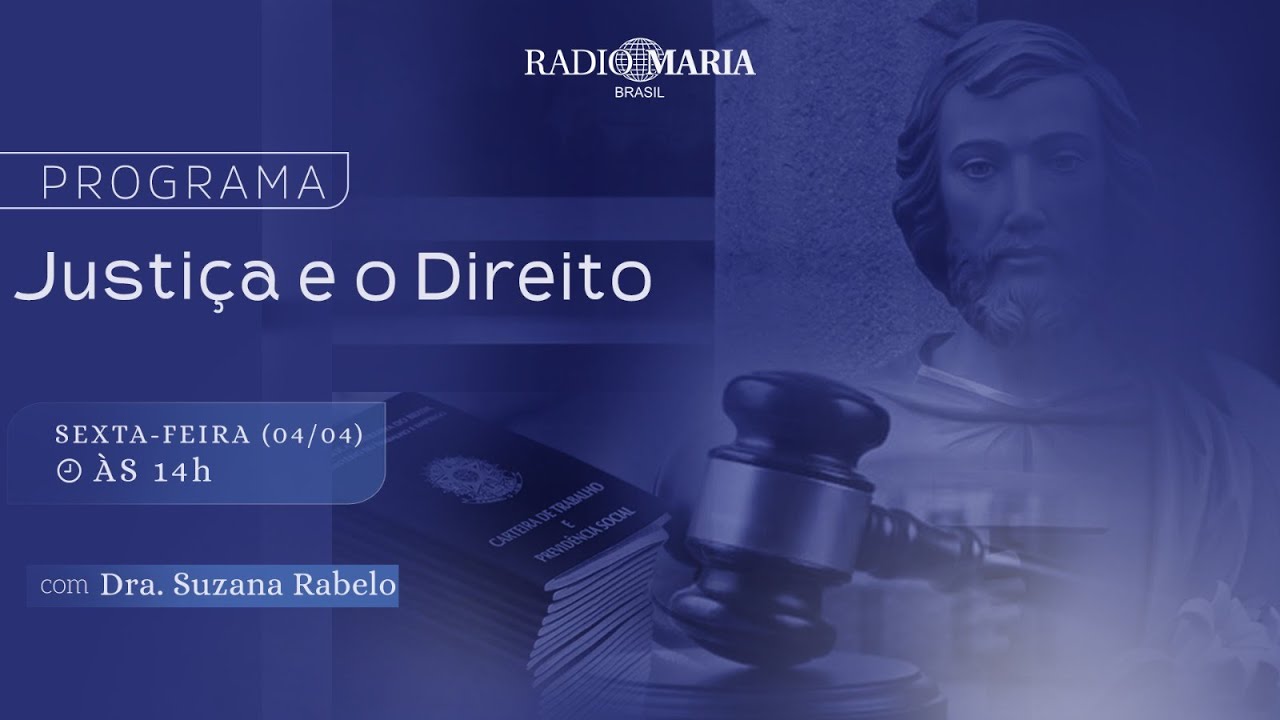 042: Justiça e o Direito - Com Dra.Suzana Rabelo & Dra.Andressa Persijm - Rádio Maria - 21/01/2026