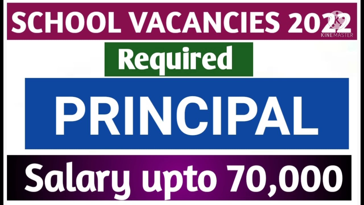 SCHOOL PRINCIPAL VACANCIES 2022  I Salary upto 70,000 Apply From any State