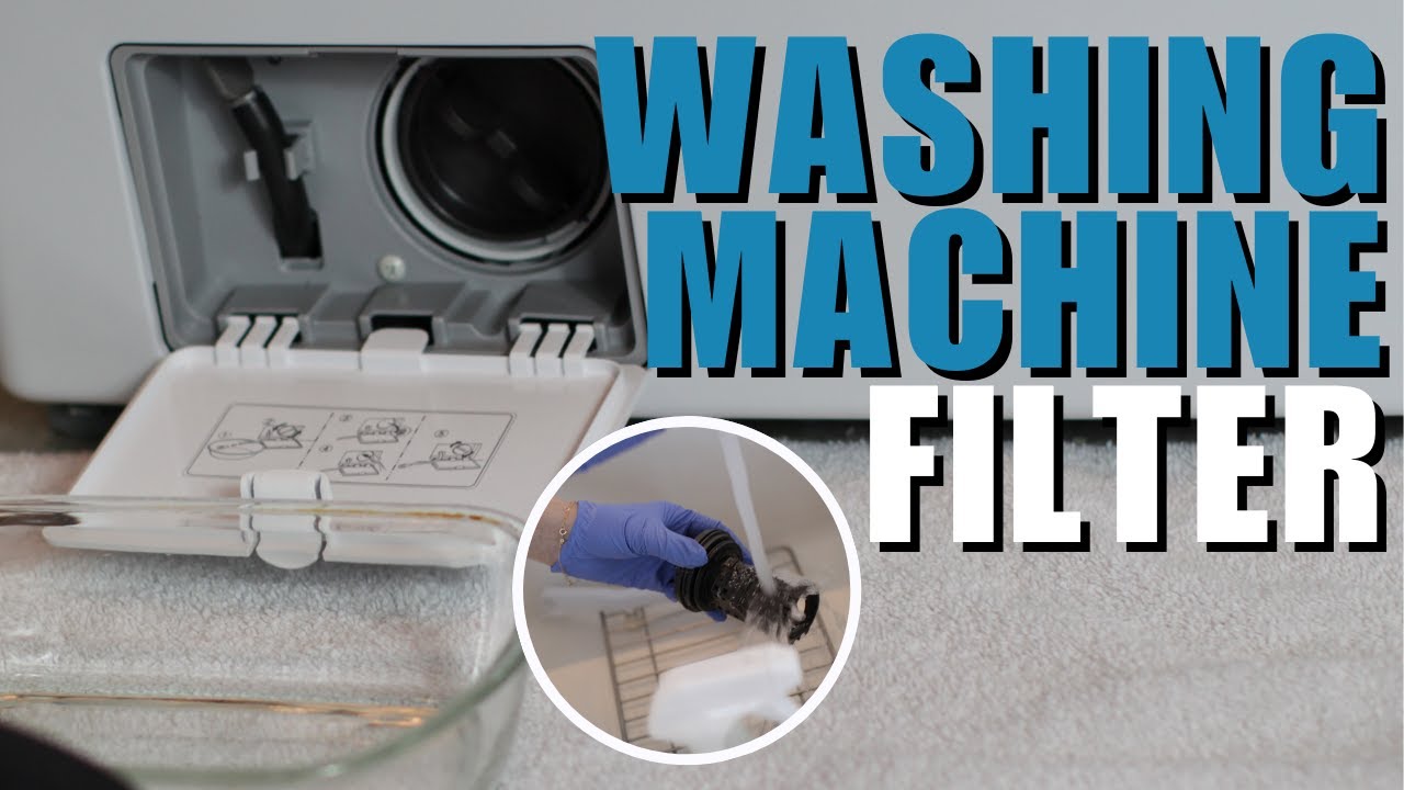 How to Clean a Washing Machine Filter