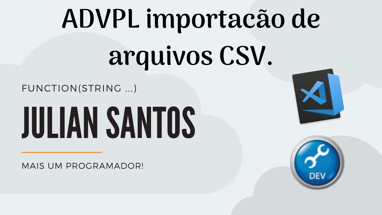 ADVPL importa&ccedil;&atilde;o de arquivos CSV.