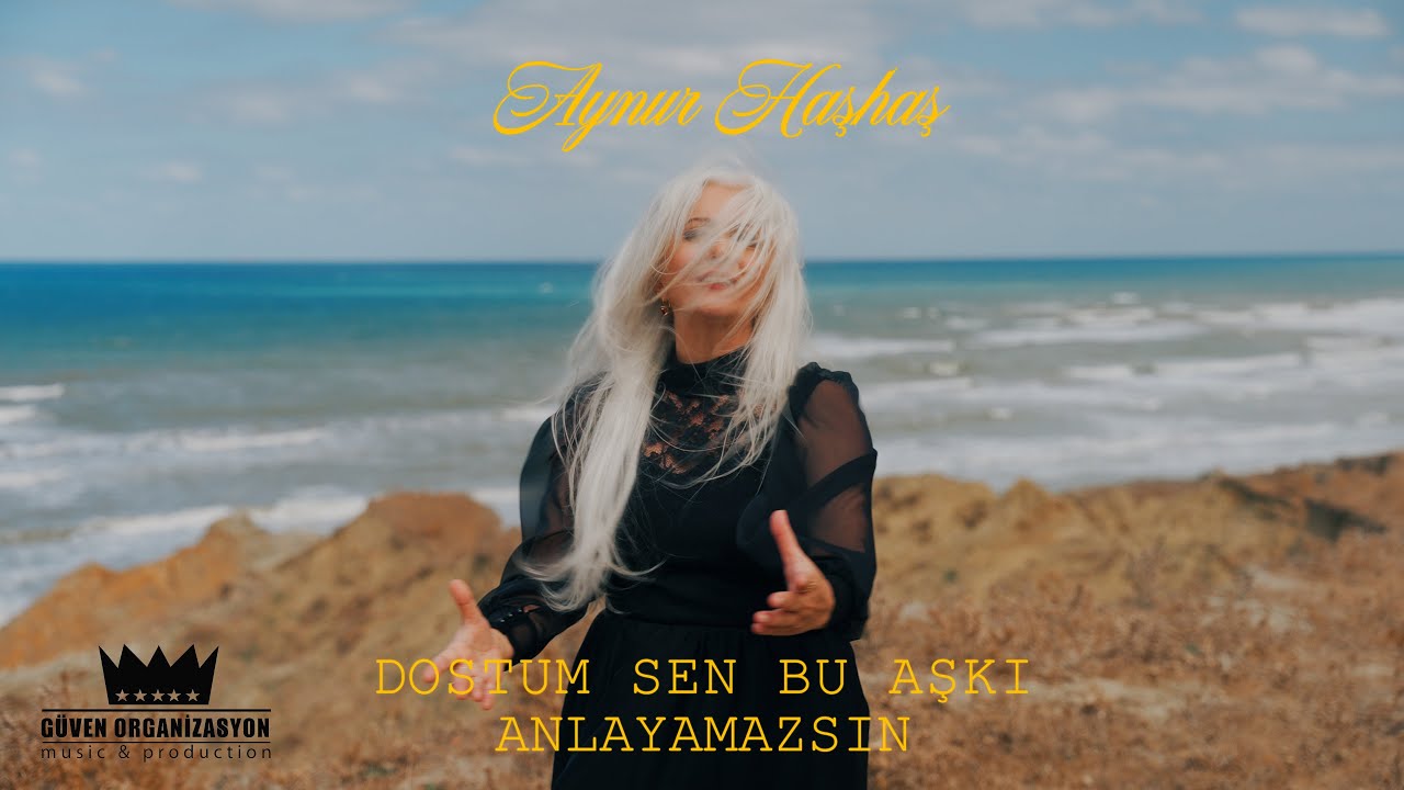 Aynur Haşhaş - Dostum Sen Bu Aşkı Anlayamazsın