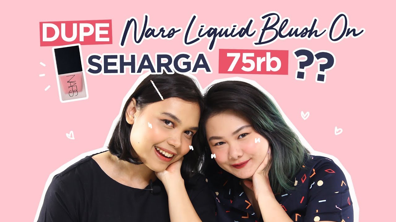Dupe NARS Liquid Blush dari Brand Lokal Seharga 75Rb!