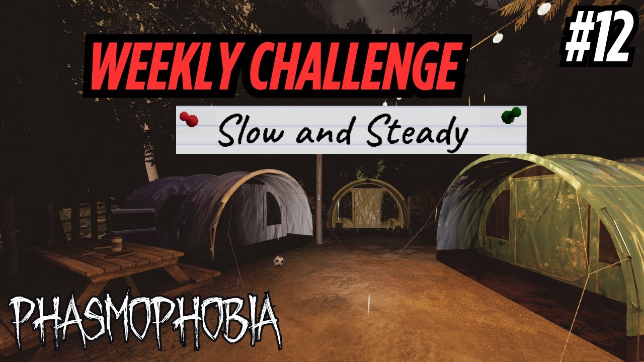 Slow and Steady Wins The Race | Phasmophobia Weekly Challenge #12