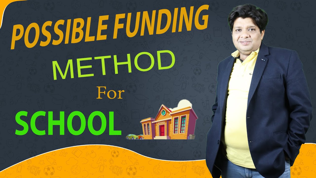 Funding for School, By CA Sanjay Gupta