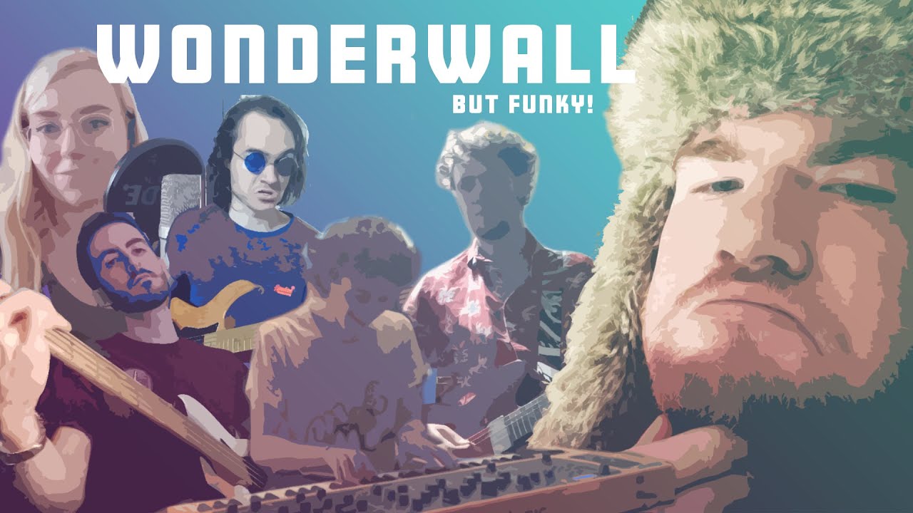Ben Ault & Friends - Wonderwall (but funky!) [Oasis Cover]