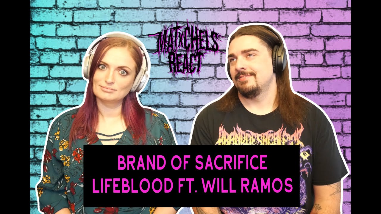 Brand Of Sacrifice - Lifeblood Ft Will Ramos (React/Review)