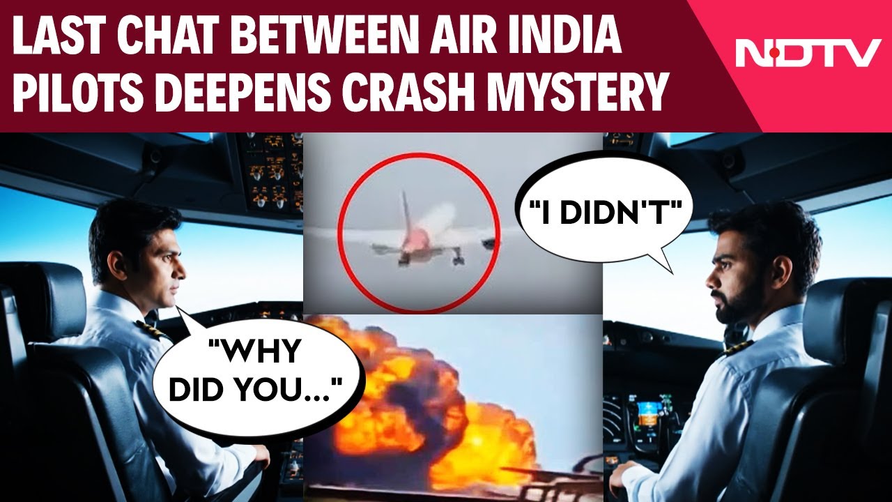 Air India Crash | Crash Report Out, Last Chat Between Pilots Become Centre Of Investigation
