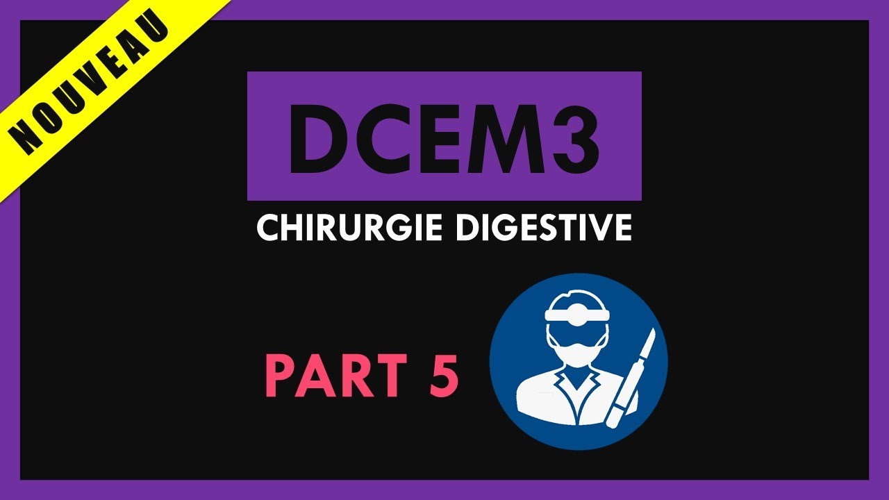 Chirurgie Digestive [Conférence] - DCEM3 - Part 5