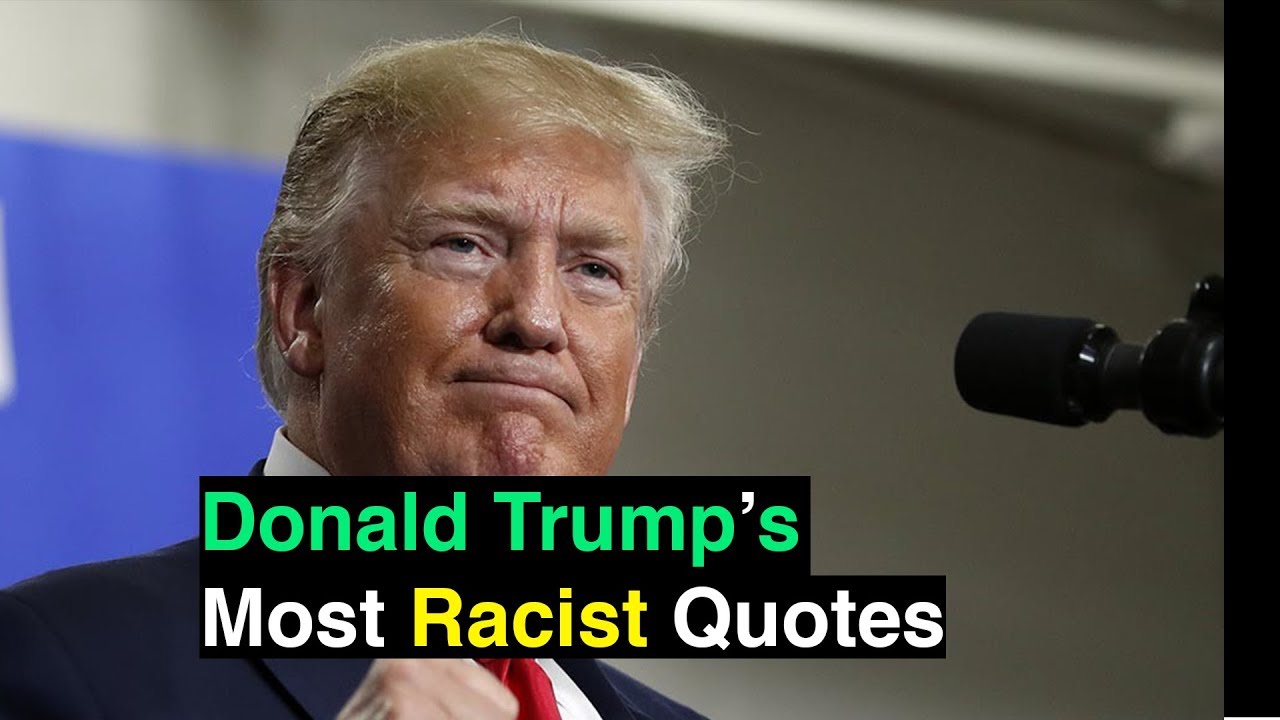 Donald Trump&rsquo;s Most Racist Quotes