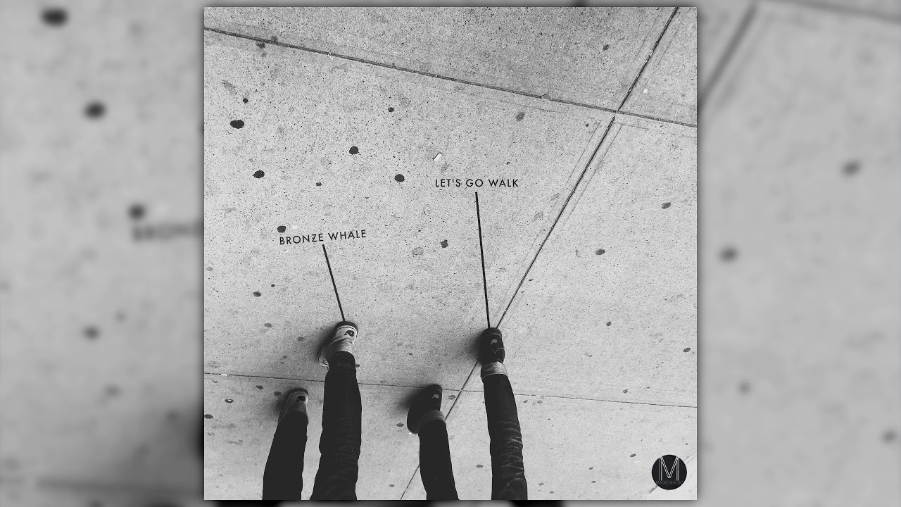 Bronze Whale - Let's Go Walk