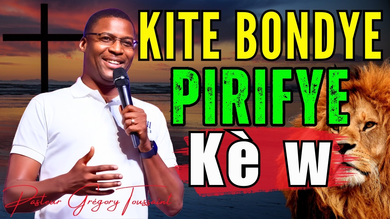 Kite Bondye Pirifye Kè w |Padonnen, Repanti; Fèmen Pòt Pou Lènmi|Pasteur Grégory Toussaint Adorasyon