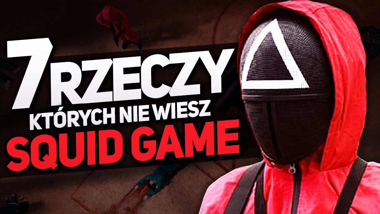 SQUID GAME - 7 rzeczy, których nie wiesz!