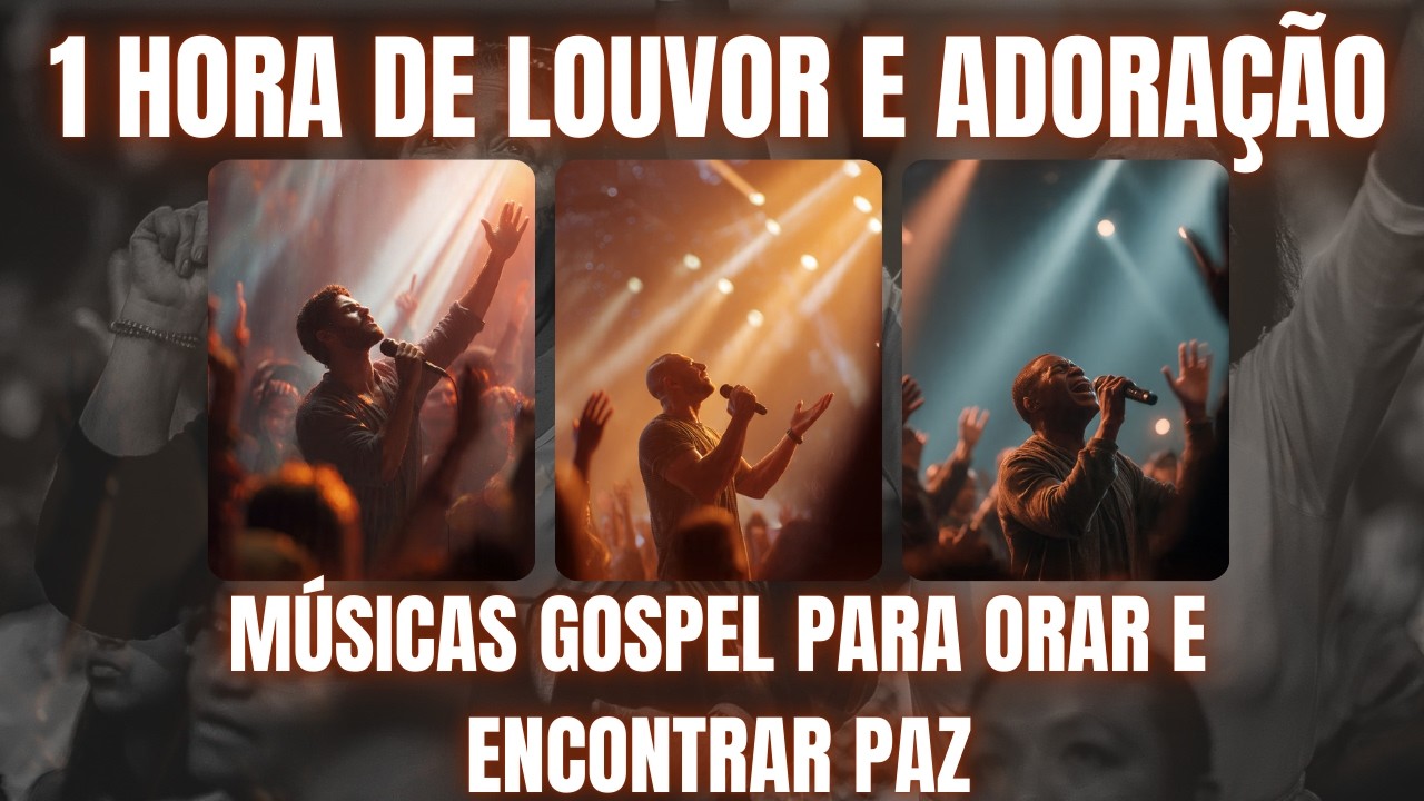 1 HORA DE ADORAÇÃO – MÚSICAS PARA ORAR, ENCONTRAR PAZ E SENTIR A PRESENÇA DE DEUS | Playlist 2026