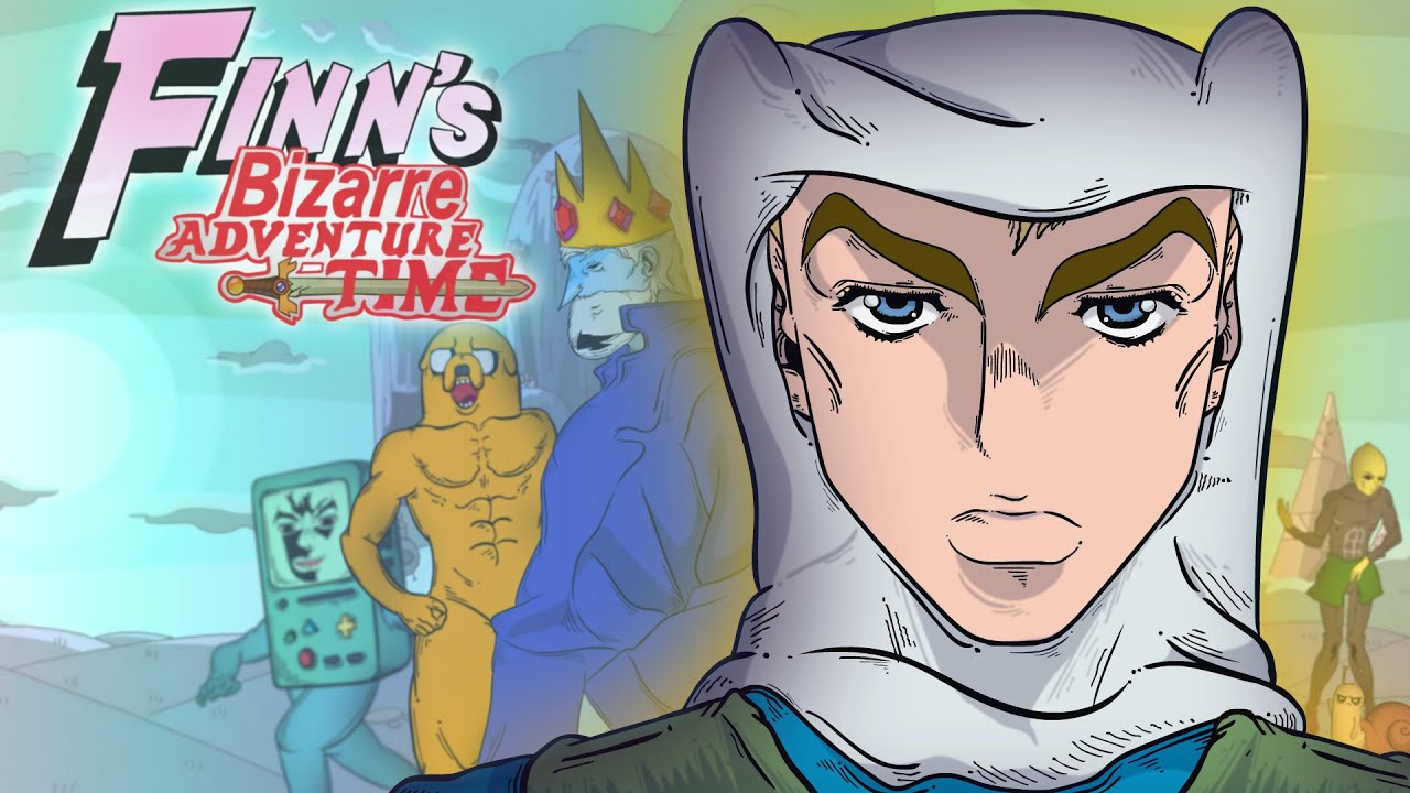 Finn’s Bizarre Adventure Time Op (Jojo OP 5 Parody)