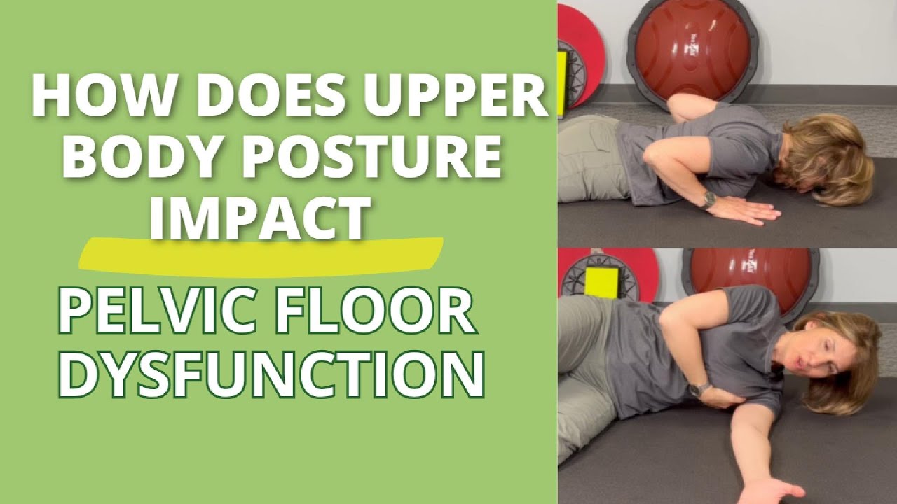 How Does Upper Body Posture Impact Pelvic Floor Dysfunction? #pelvicpain #pelvicfloorexercises