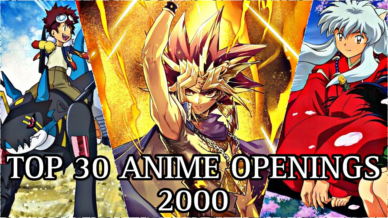 My Top 30 Anime Openings 2000