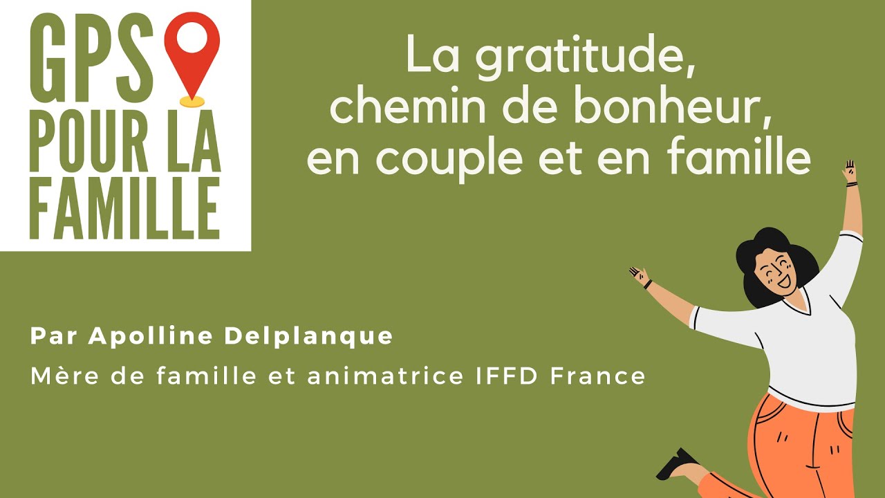 Un GPS pour vivre la gratitude, chemin de bonheur en couple et en famille