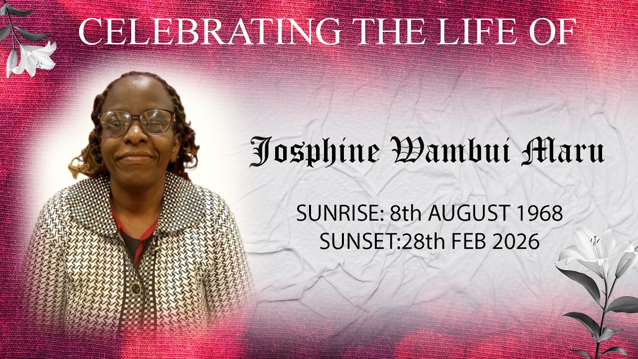 CELEBRATING THE LIFE OF JOSPHINE WAMBUI MARU ON 7TH MARCH 2026.