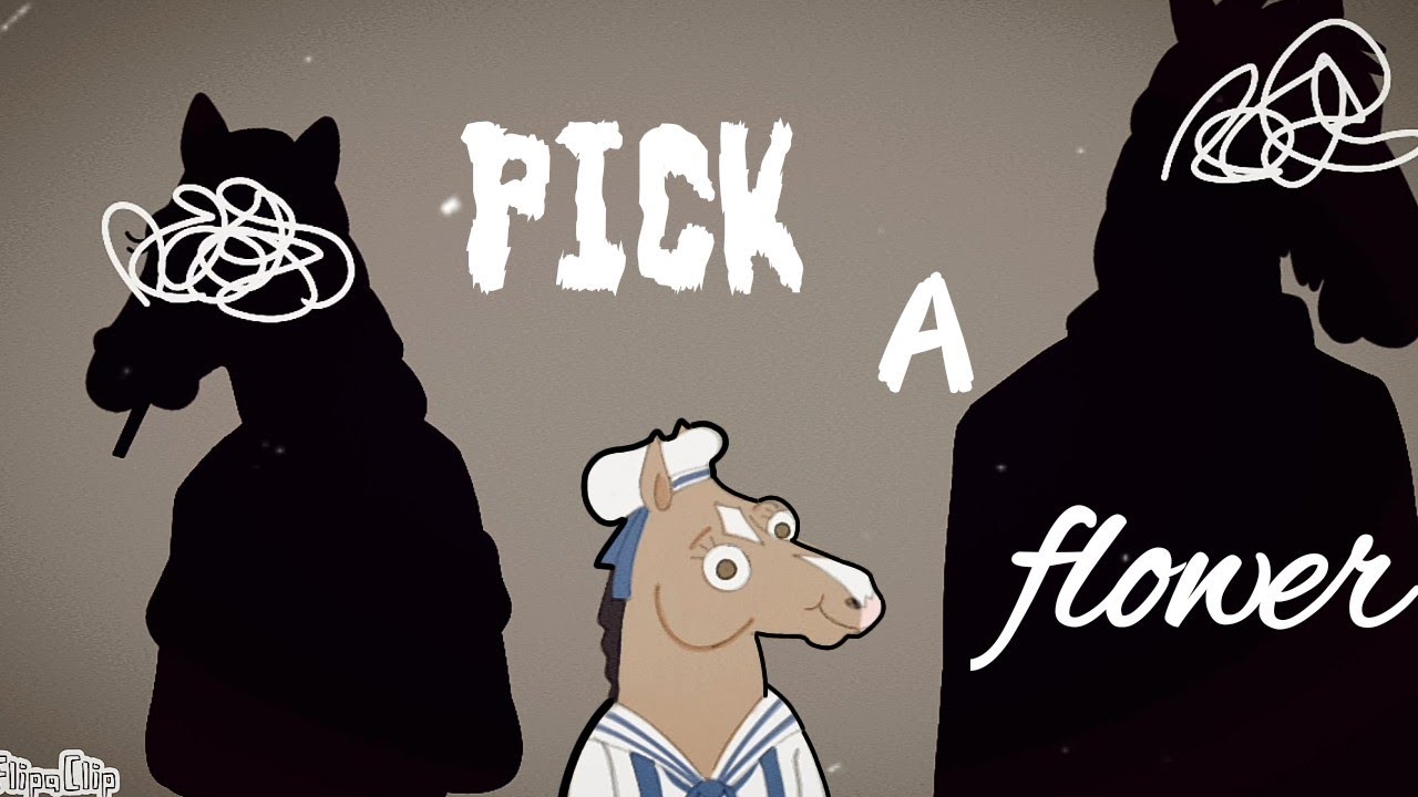 PICK A FLOWER &mdash; Bojack Horseman animation meme