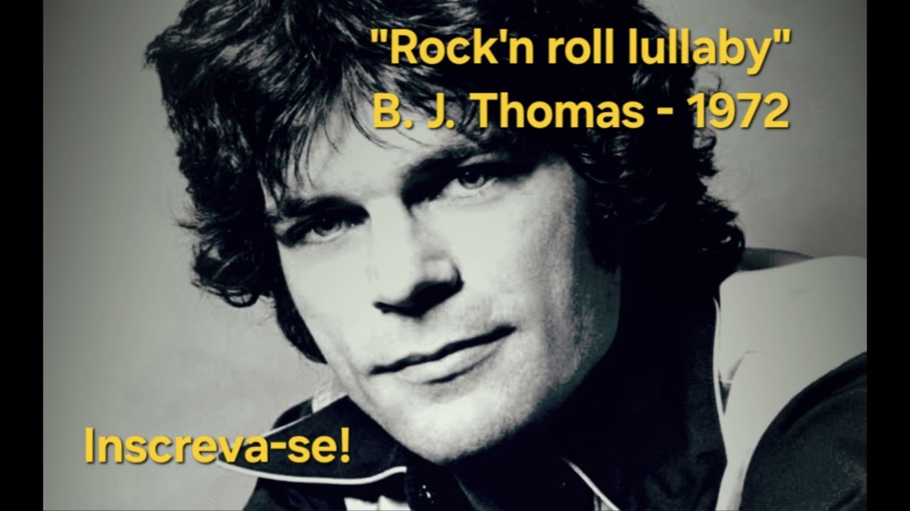 Rock'n roll lullaby - B. J. Thomas