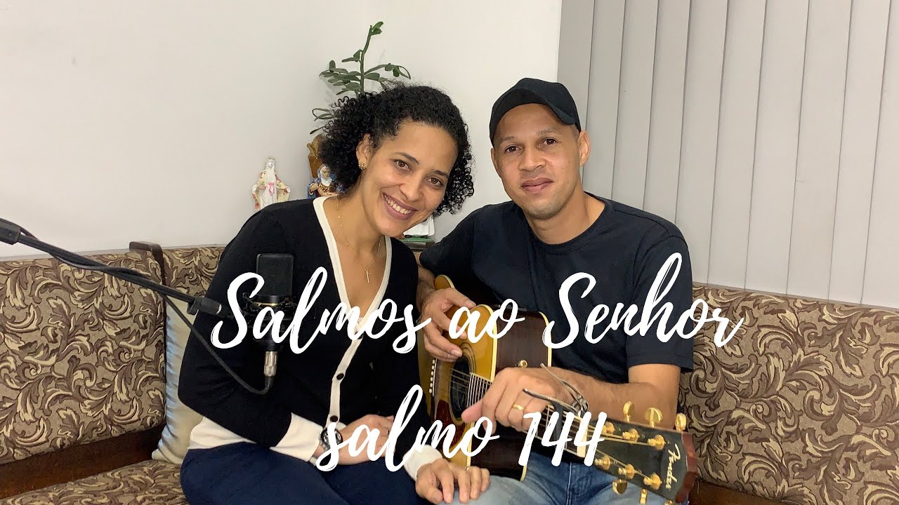 Salmo 144 Saciai os vossos filhos, ó Senhor